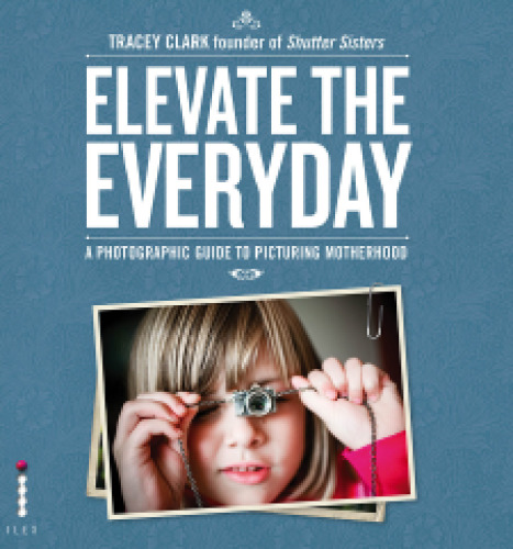 ﻿روزمرگی را بالا ببرید: راهنمای عکاسی برای تصویرسازی مادری