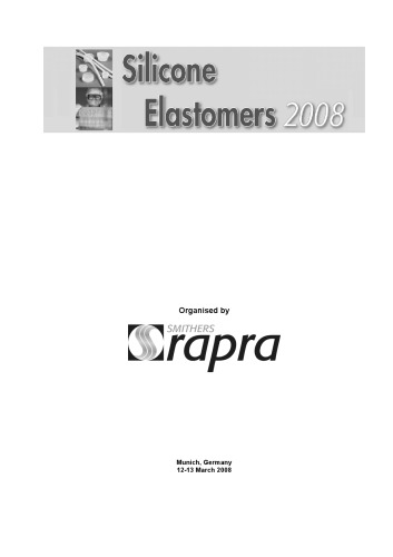 ﻿سیلیکون الاستومر 2008: دومین کنفرانس بین المللی ، 12 تا 13 مارس 2008 ، مونیخ ، آلمان: مقالات کنفرانس