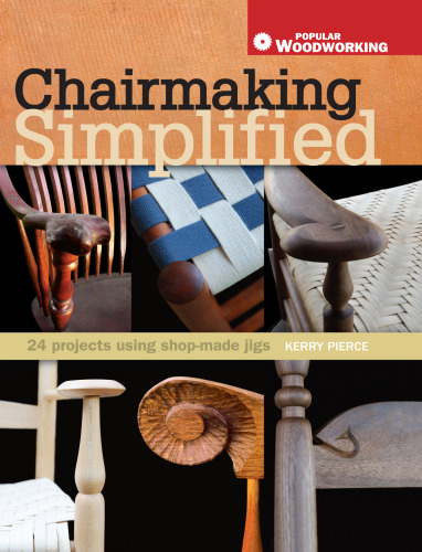 ﻿Chairmaking ساده شده است: 24 پروژه با استفاده از Jigs ساخته شده در فروشگاه