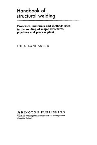 راهنمای جوش سازه. پروسه ها، مواد و روش های مورد استفاده در جوش ساختارهای عمده، خطوط لوله و کارخانه های فرایند