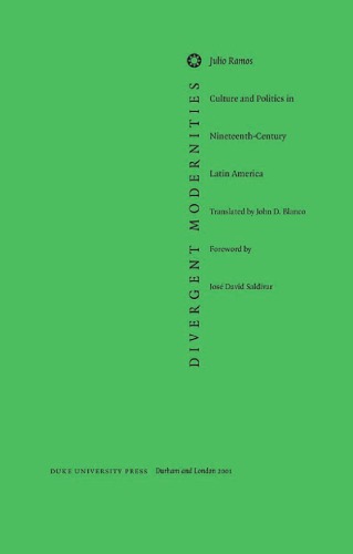 ﻿مدرنیته های واگرا: فرهنگ و سیاست در آمریکای لاتین قرن نوزدهم [Desencuentros de la modernidad en América Latina]