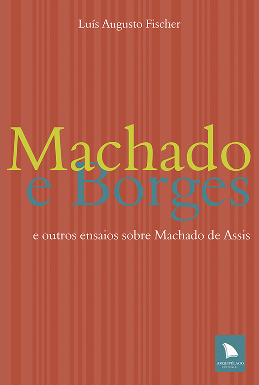 Machado e Borges - و مقاله های دیگر درباره Machado de Assis