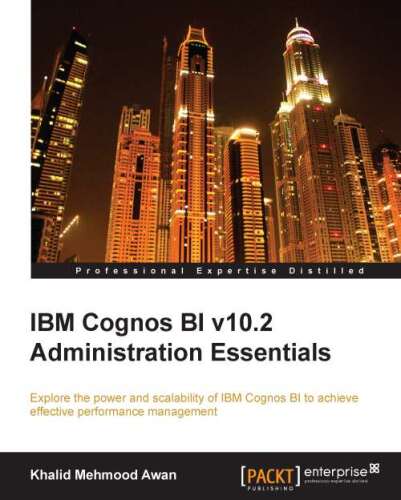 ﻿IBM Cognos BI v10.2 Administration Essentials