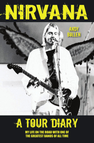 نیروانا: دفتر خاطرات تور: زندگی من در جاده با یکی از بزرگترین گروه های زمان