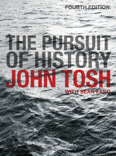 پیگیری تاریخ: اهداف ، روشها و جهت های جدید در مطالعه تاریخ مدرن