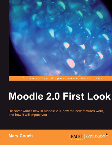 نگاه اول Moodle 2.0: کشف موارد جدید در Moodle 2.0 ، نحوه عملکرد ویژگی های جدید و چگونگی تأثیرگذاری بر شما