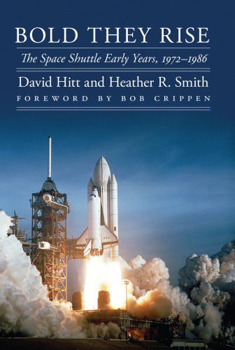 ﻿Bold They Rise: The Space Shuttle Early Years، 1972-1986