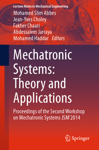 ﻿Mechatronic Systems: Theory and Applications: مجموعه مقالات دومین کارگاه آموزشی Mechatronic Systems JSM’2014