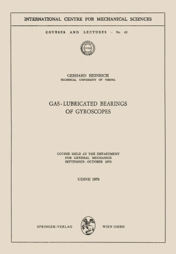 ﻿یاتاقان های ژیروسکوپ با روانکاری گاز: دوره ای که در گروه مکانیک عمومی ، سپتامبر - اکتبر 1970 برگزار می شود
