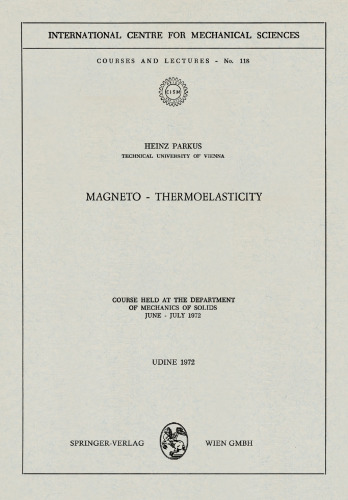 ﻿Magneto - Thermoelasticity: دوره برگزار شده در گروه مکانیک جامدات، ژوئن تا ژوئیه 1972