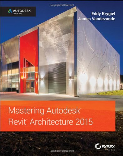 ﻿تسلط بر Autodesk Revit Architecture 2015: Autodesk Official Press