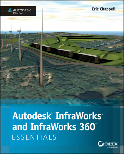 ﻿Autodesk InfraWorks و InfraWorks 360 Essentials: Autodesk Official Press