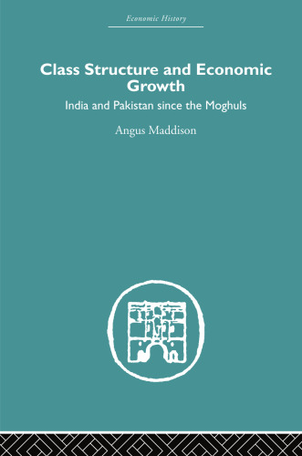 Asia: Class Structure and Economic Growth: India and Pakistan Since the Moghuls
