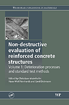 Non-Destructive Evaluation of Reinforced Concrete Structures, Volume 1 - Deterioration Processes and Standard Test Methods