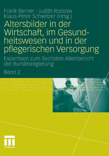 ﻿تصاویری از سالمندی در اقتصاد، در مراقبت های بهداشتی و مراقبت های پرستاری: گزارش های تخصصی در مورد ششمین گزارش سالمندان توسط دولت فدرال