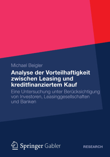 ﻿تحلیل مزیت بین لیزینگ و خرید با اعتبار مالی: تحقیق با در نظر گرفتن سرمایه گذاران ، شرکت های لیزینگ و بانک ها