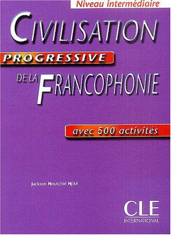 ﻿تمدن مترقی جهان فرانسوی زبان سطح متوسط: با 500 فعالیت