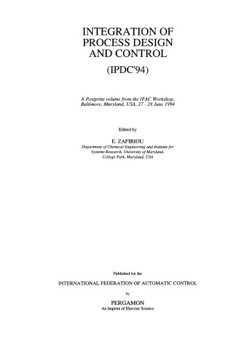 ﻿ادغام طراحی و کنترل فرآیند. یک جلد پس از چاپ از کارگاه IFAC، بالتیمور، مریلند، ایالات متحده، 27-28 ژوئن 1994