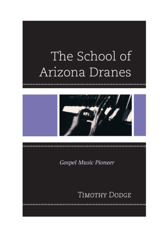 ﻿The School of Arizona Dranes: Gospel Music Pioneer