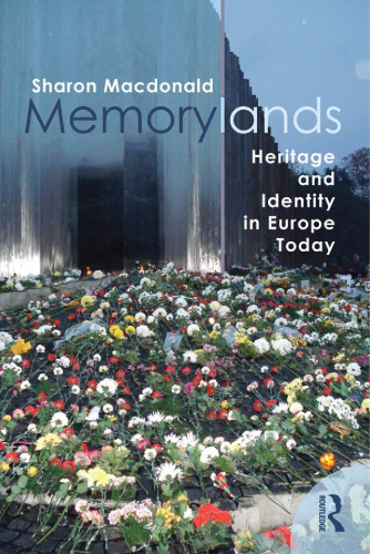 ﻿Memorylands: Heritage and Identity in Europe Today
