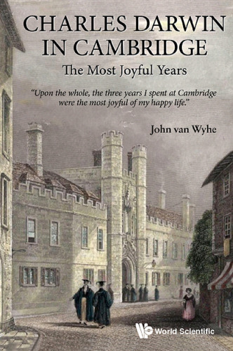 ﻿چارلز داروین در کمبریج: شادترین سالها