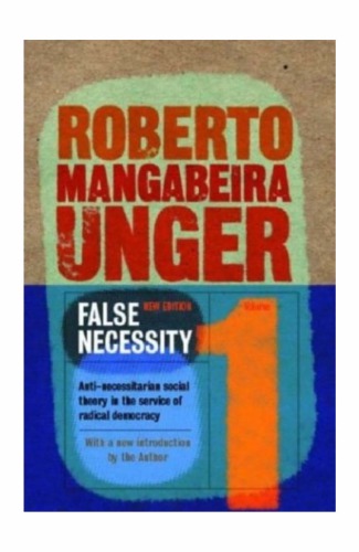 ﻿ضرورت کاذب: نظریه اجتماعی ضد ضرورت در خدمت دموکراسی رادیکال