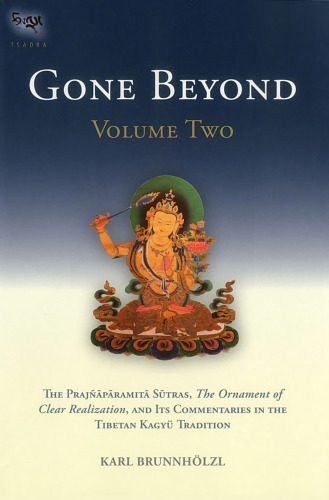 ﻿فراتر از آن رفته است: Prajnaparamita Sutras ، زینت تحقق واضح و تفسیرهای آن در سنت Kagyu تبت