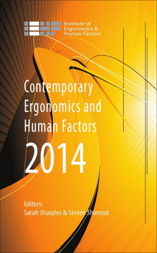 ﻿ارگونومی معاصر و عوامل انسانی 2014: مجموعه مقالات کنفرانس بین المللی ارگونومی و عوامل انسانی 2014 ، ساوتهمپتون ، انگلیس ، 7-10 آوریل 2014