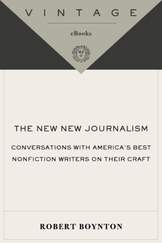 ﻿روزنامه نگاری جدید جدید: مکالمات با بهترین نویسندگان غیر داستانی آمریکا در زمینه کاردستی خود