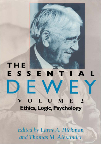 ﻿Dewey Essential ، جلد. 2: اخلاق ، منطق ، روانشناسی