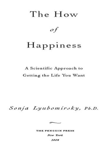 نحوه خوشبختی: یک رویکرد علمی برای به دست آوردن زندگی مورد نظر شما