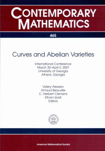﻿Curves and Abelian Varieties: کنفرانس بین المللی 30 مارس تا 2 آوریل 2007 دانشگاه جورجیا آتن، جورجیا