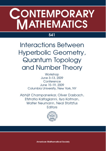 ﻿تعامل بین هندسه هایپربولیک ، توپولوژی کوانتومی و نظریه تعداد: کارگاه 3 تا 13 ژوئن 2009 ؛ کنفرانس 15-19 ژوئن 2009 دانشگاه کلمبیا ، نیویورک ، نیویورک