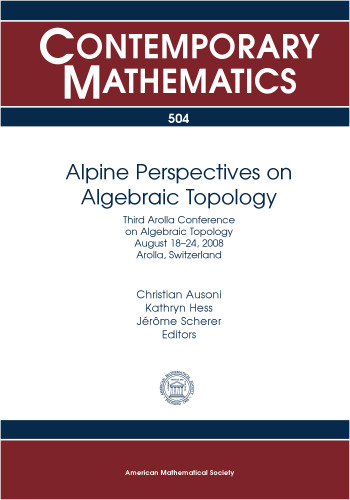 ﻿چشم اندازهای آلپ در مورد توپولوژی جبری: سومین کنفرانس آرولا در مورد توپولوژی جبری 18-24 آگوست 2008 آرولا ، سوئیس