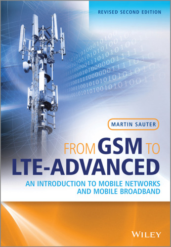 ﻿از GSM به LTE-Advanced: مقدمه ای بر شبکه های تلفن همراه و پهنای باند موبایل