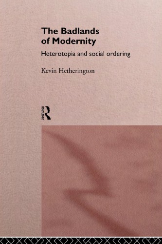 Badlands of Modernity: Heterotopia و Ordering اجتماعی