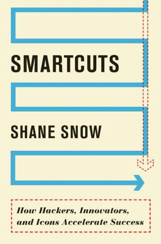 ﻿Smartcuts: چگونه هکرها، مبتکران و نمادها موفقیت را تسریع می کنند