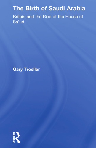﻿تولد عربستان سعودی: بریتانیا و ظهور آل سعود