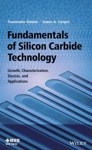 Fundamentals of Silicon Carbide Technology: Growth, Characterization, Devices and Applications