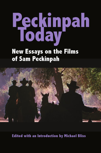 ﻿Peckinpah Today: مقاله های جدید در مورد فیلم های سام پکینپا