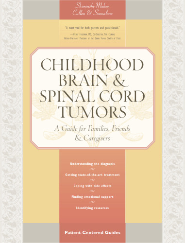 مغز کودک و آمپر؛ تومورهای نخاعی یک راهنمای برای خانواده ها، دوستان و & amp؛ نگهبانان