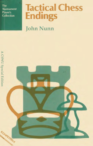 ﻿پایان های شطرنج تاکتیکی: شطرنج خود را با باز کردن رازهای پایان بازی بهبود بخشید