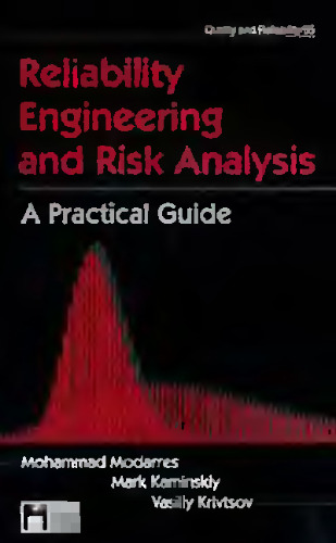 ﻿مهندسی قابلیت اطمینان و تجزیه و تحلیل ریسک: یک راهنمای عملی (کیفیت و قابلیت اطمینان ، 55)