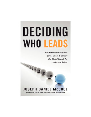 ﻿تصمیم گیری در مورد اینکه چه کسی رهبری می کند: استخدام کنندگان اجرایی چگونه جستجوی جهانی استعداد رهبری را هدایت، هدایت و مختل می کنند