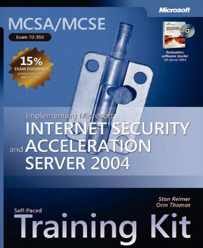 ﻿MCSA/MCSE Self-Paced Training Kit (Exam 70-350): Implementing Microsoft Internet Security and Acceleration Server 2004: Implementing Microsoft(r) Internet ... Acceleration Server 2004 (Pro-Certification)