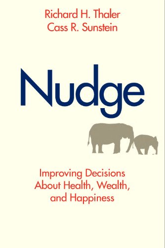 ﻿Nudge: بهبود تصمیمات درباره سلامتی ، ثروت و خوشبختی
