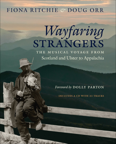 Wayfaring Strangers: The Musical Voyage از اسکاتلند و اولستر به آپالاچیا