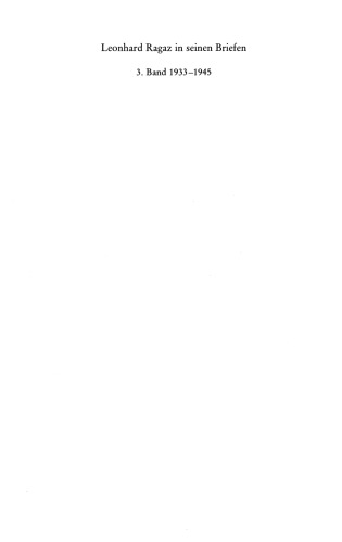 ﻿لئونارد راگاز در نامه های خود، ج 3. 1933-1945، ed. هانس اولریش جاگر، مارکوس متمولر، آرتور ریچ