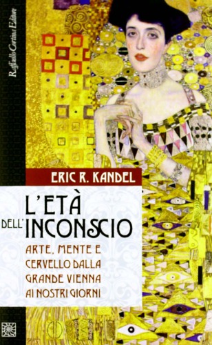 ﻿عصر ناخودآگاه. هنر ، ذهن و مغز از وین بزرگ تا روز ما