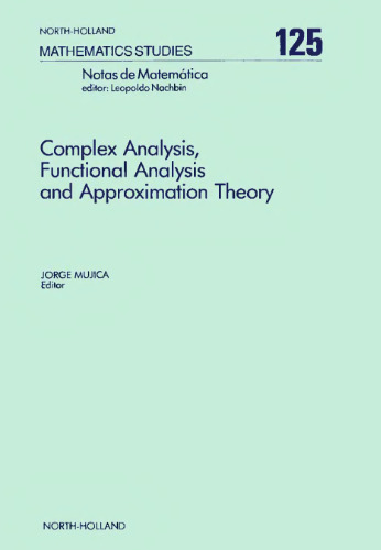 ﻿تجزیه و تحلیل پیچیده، تحلیل عملکردی و نظریه تقریب: مجموعه مقالات کنفرانس تحلیل پیچیده و نظریه تقریب، Universidade Estadual de Campinas، برزیل، 23-27 ژوئیه، 1984